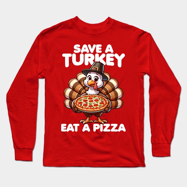 Save a Turkey Eat a Pizza Long Sleeve T-Shirt by DetourShirts